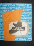 BuAut. 14. Les Dossiers De La Télévision Scolaire. Le Vent : Le Vol Des Oiseaux - Altri & Non Classificati