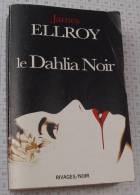 James Ellroy, Le Dahlia Noir, Rivages/noir De 1987, Ref Perso 0463 - Novelas Negras