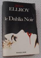 James Ellroy, Le Dahlia Noir, Rivages/noir De 1987, Ref Perso 0463 - Roman Noir