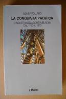 PBN/19 Sidney Pollard LA CONQUISTA PACIFICA Il Mulino 1989 - Maatschappij, Politiek, Economie