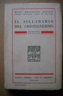 PBN/25 F.Olgiati IL SILLABARIO DEL CRISTIANESIMO 1943 - Godsdienst