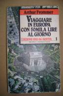 PBN/32 Arthur Frommer VIAGGIARE IN EUROPA CON 50 MILA LIRE AL GIORNO Bur Rizzoli  I Ed. 1985 - Turismo, Viaggi