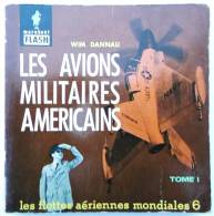 LIVRET LES AVIONS AVIATION HELICOPTERE MILITAIRES AMERICAINS TOME 1 MILITARIA MILITAIRE ARMEE - Luchtvaart