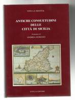 LA MANTIA VITO: ANTICHE CONSUETUDINI DELLE CITTA' DI SICILIA. PAG.356+INDICE 1993 - Alte Bücher