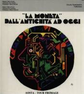 CATALOGO DELLA MOSTRA "LA MONETA DALL´ANTICHITA´ AD OGGI" - Libri & Software