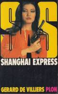 SAS N° 55  - Shanghai Express - De Gérard De Villiers - Editions Plon - 1982 - Gerard De Villiers