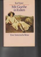 Karl Ipser, Mit Goethe In Italien Eine Historische Reise, BERG, TüRMER VERLAG, 1987 - Art