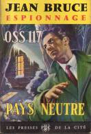 Pays Neutre ( OSS117)  Par Jean Bruce - Espionnage Presses De La Cité N°174, 1964 - OSS117