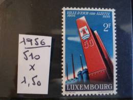 Luxembourg - Esch-sur-Alzette - Année 1956 - Y.T. 510 - Neufs Avec Charnière (*) - Mint Light Hinged (MLH) - Unused Stamps