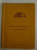 La Montre Automatique Suisse - La Montre D'avenir - Sonstige & Ohne Zuordnung