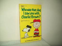 By Challes M. Schulz (Edition Fawcett Crest 1973) U.S.A.  "Who Was That Dog I Saw You With, Charlie Brown" - Other & Unclassified