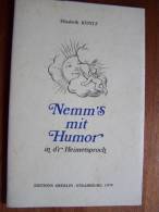 NEMM S MIT HUMOR In D R Heimetsproch Elisabeth KUNTZ EDITIONS OBERLIN 1979 Texte Humour En Alsacien - Alsace