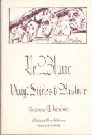 Le Blanc Vingt Siècles D'histoire Chaubin Photos Dessins 1986 Plans - Centre - Val De Loire