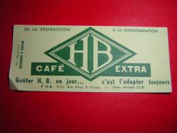 BUVARD   DE LA PRODUCTION A LA CONSOMMATION  CAFE HB EXTRA  GOUTER H B UN JOUR  C ' EST L´ADOPTER TOUJOURS - Kaffee & Tee