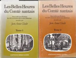 Belles Heures Comté Nantais Chalet 2 Tomes Histoire Communes 44 Illustré Nantes - Pays De Loire