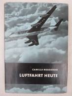 Camille Rougeron "Luftfahrt Heute" Mit Schutzumschlag, Von 1959 - Transport