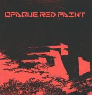 OPAQUE / RED PAINT - SPLIT CD - NOISE - IMPROVISATION - Rock