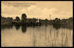 ALTE POSTKARTE GRUSS AUS DOLGENBRODT-FRIEDRICHS BAUHOF EINFAHRT DOLGENSEE HEIDESEE Bei Königswusterhausen Cpa Postcard - Königs-Wusterhausen