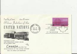 CANADA 1970 - FDC SILVER JUBELEE OF UNITED NATIONS    W 1 STS OF 15 C POSTM OTTAWA ONT MAY 13 RE1991 - 1961-1970
