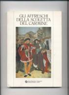 GLI AFFRESCHI DELLA SCOLETTA DEL CARMINE - Arts, Antiquity