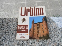 URBINO - TUTTA LA CITTA' A COLORI - GUIDA TURISTICA - Turismo, Viaggi