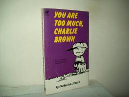 Charles M. Schulz (Ed. Coronet Books 1970)  N. 21   You Are Too Much, Charlie Brown !" - Otros & Sin Clasificación