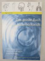 Rolf Stühmer "Das Grosse Buch Der Naturheilkunde", Ein Naturheilkundlicher Ratgeber Aus Einem Erfüllten Praxisalltag, - Salud & Medicina