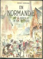 René HERVAL En Normandie De La Bresle à La Dives - Normandie