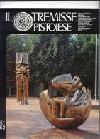 IL TREMISSE PISTOIESE - N. 2-3 DEL 1993 - Kunst, Antiquitäten