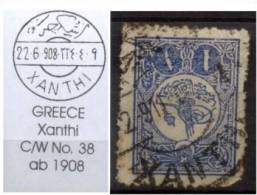 TURKEY , EARLY OTTOMAN SPECIALIZED FOR SPECIALIST, SEE... Postmark - 1908 - Griechenland - Xanthi - C/W No. 38 - Usati