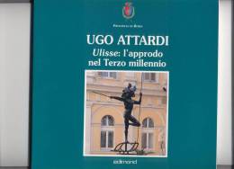 UGO ATTARDI - ULISSE: L'APPRODO NEL TERZO MILLENNIO - Kunst, Antiquitäten