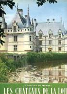 Les Chateaux De La Loire °°°° Coumeur Du Monde IV - Centre - Val De Loire