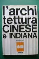 PFD/23 Nelson I.Wu L'ARCHITETTURA CINESE E INDIANA Rizzoli 1965/CINA/STUPA/T'UNG-LU - Arts, Antiquity