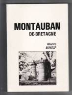 " MONTAUBAN DE BRETAGNE " 35 M Bunouf L'histoire Passionnante D'une Bourgade Bretonne à Travers Les Siècles - Bretagne
