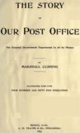 EBook: "The Story Of Our Post Office" By Cushing - Sonstige & Ohne Zuordnung