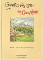 LIVRES - CARNET DE VOYAGE EN DAUPHINE - TEXTES D'EMMA LOUIS , DESSINS DE MADELEINE BURIEAU - éditeur CURANDERA - 1991 - Rhône-Alpes
