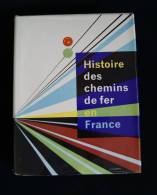 HISTOIRE DES CHEMINS DE FER EN FRANCE Louis Armand 1963 Exemplaire Nominatif - Spoorwegen En Trams
