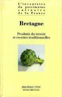 Bretagne Produits Du Terroir Et Recettes Traditionnelles - Bretagne