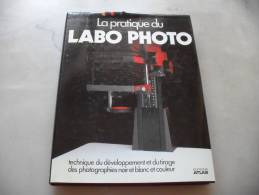 La Pratique Du Labo Photo - Fotografia