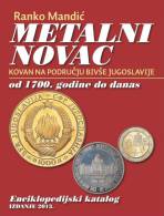 Ranko Mandic : COIN CATALOG OF THE COUNTRIES OF FORMER YUGOSLAVIA 2013. - Libri & Software