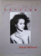 Fatales  °°° Didier Gaillard - Photographie