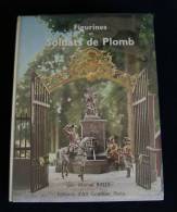 FIGURINES ET SOLDATS DE PLOMB Par Marcel BALDET 1961 Editions D'Art Gonthier - Zinnsoldaten