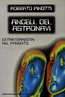 ANGELI DEI ASTRONAUTI EXTRATERRESTRI NEL PASSATO PINOTTI MONDADORI - Maatschappij, Politiek, Economie