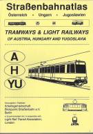 TRAMWAY -TRAIN : ATLAS Des TRAMWAYS  De L'AUTRICHE, HONGRIE Et YOUGOSLAVIE En 1988 Textes Et Plans - Ferrocarril & Tranvías