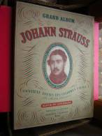 GRAND ALBUM JOHANN STRAUSS CONTIENT TOUTES LES CELEBRES VALSES DU MAITRE VIENNOIS ALBUM DU CENTENAIRE  EDITIONS F GAUDET - Musique