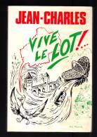 Jean Charles: Vive Le Lot, Illustration Couverture Joel Polomski, Livre Avec Dedicace (13-567) - Midi-Pyrénées