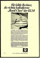 Reklame Werbeanzeige  KLM  - Für Kühle Rechner, Die Richtig Kalkulieren "Royal Class" , Von 1968 - Werbung