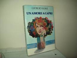 Un Amore A Capri (Ed. Rizzoli 1981) Di Giorgio Soavi - Clásicos