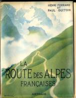 LA ROUTE DES ALPES FRANCAISES  -  HENRI FERRAND ET PAUL GUITON -  249 PAGES - Alpes - Pays-de-Savoie