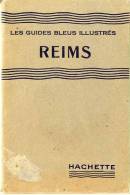 LES GUIDES BLEUS ILLUSTRES  -  REIMS  -  HACHETTE - Champagne - Ardenne